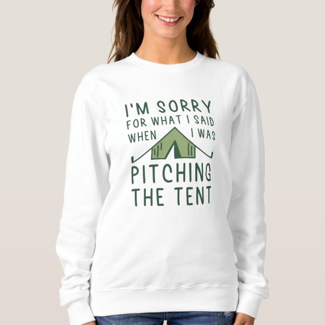 Pitching The Tent Sweatshirt (Front)
