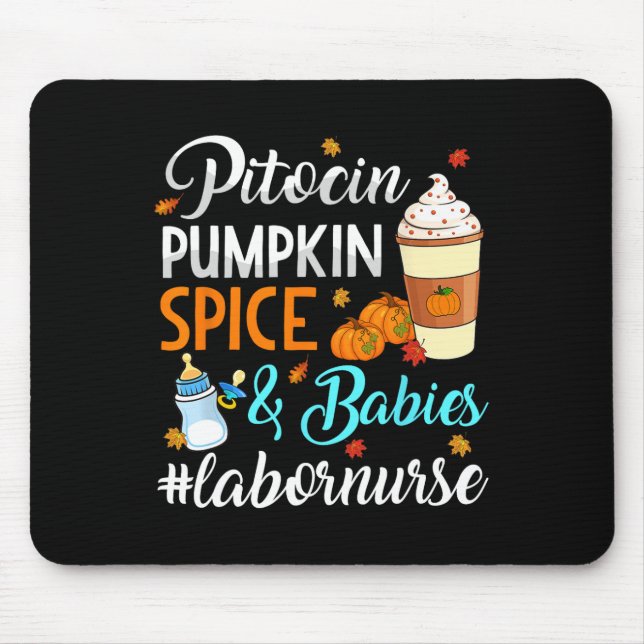Pitocin Pumpkin Spice and Babies Delivery Labour N Mouse Pad (Front)