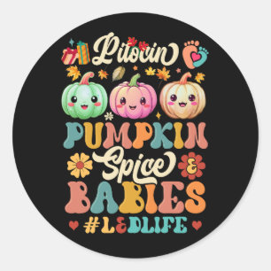 Pitocin Pumpkin Spice Babies Labor Delivery Fall N Classic Round Sticker