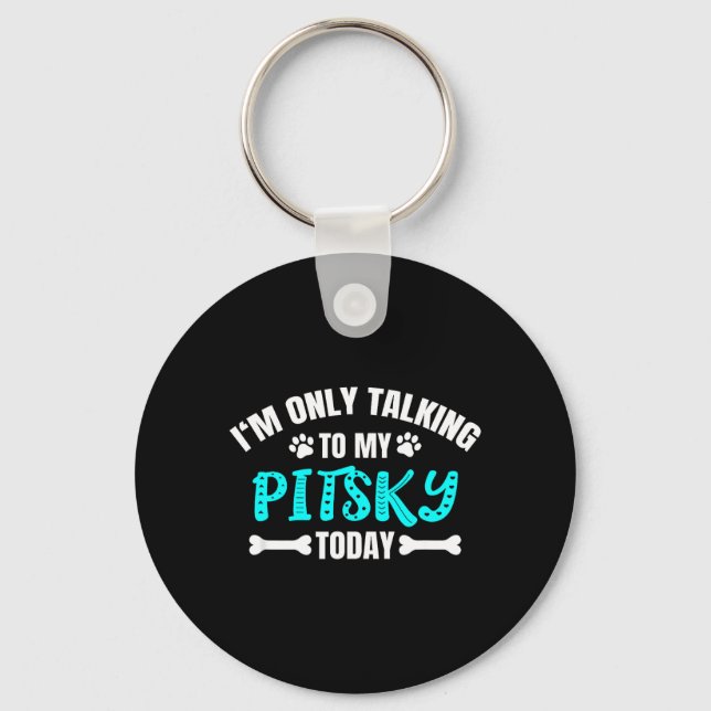 Pitskies Pitbull Husky Mix Only Talking to Pitsky Keychain (Front)