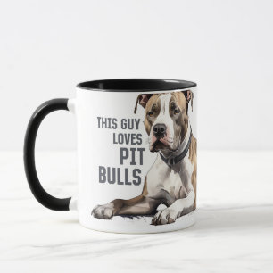 Pitt Bull Mug - Ce type adore Pit Bulls