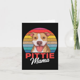 Pittie Mama Pitbull Dog Mom  Card