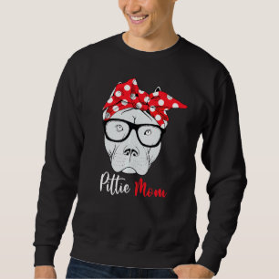 Pittie Mom Pitbull Dog Mother's Day Mothers Women Sweatshirt
