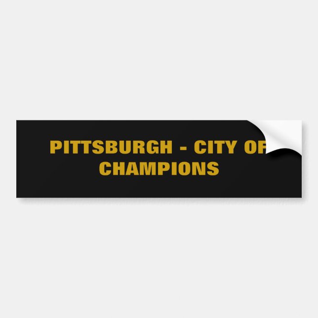 PITTSBURGH - CITY OF CHAMPIONS BUMPER STICKER (Front)