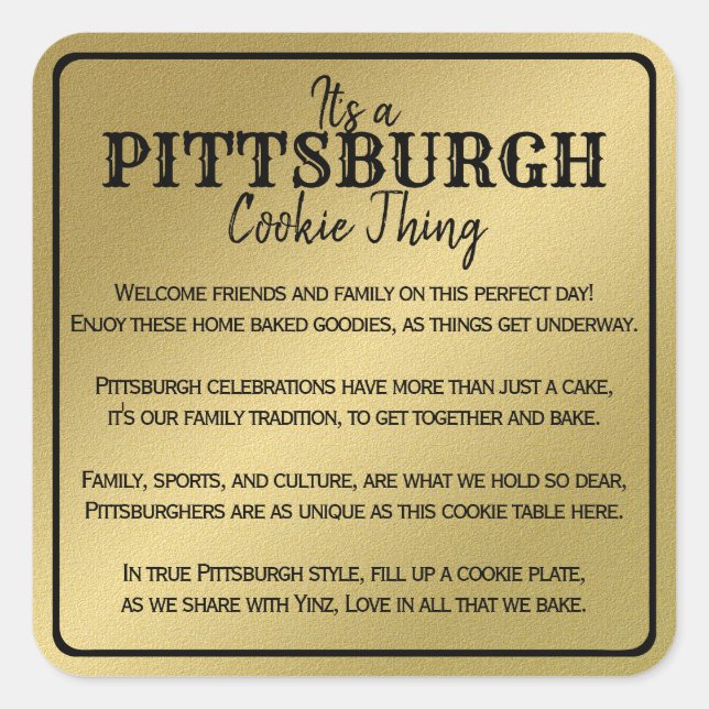 Pittsburgh Cookie Table Thing Poem Gold Square Sticker (Front)