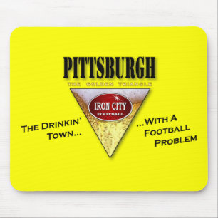 Pittsburgh Drinkin' Town with a Football Problem Mouse Pad