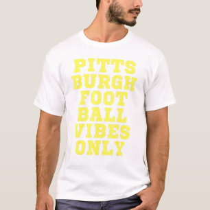 Pittsburgh Football Vibes Only Fall Men Women Boy T-Shirt