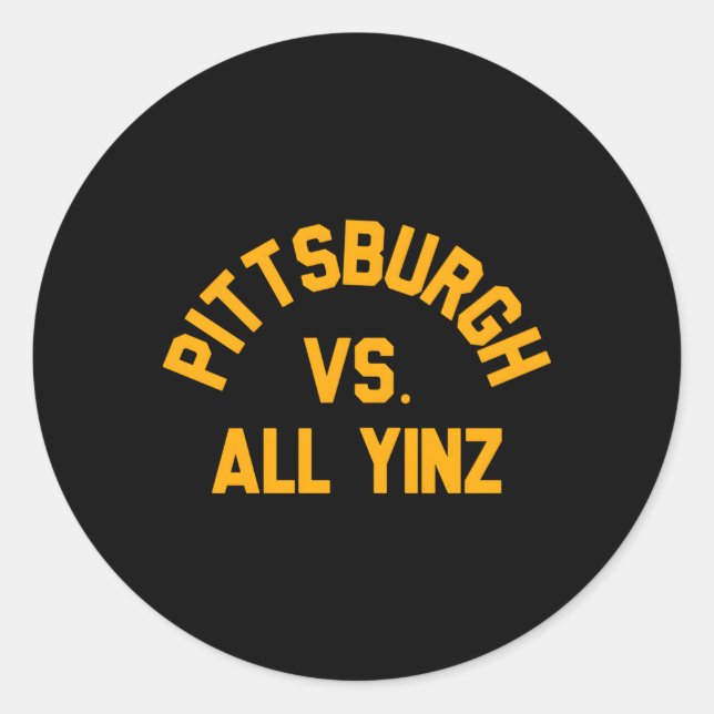 Pittsburgh Vs All Yinz Super Sports Fan Classic Round Sticker (Front)