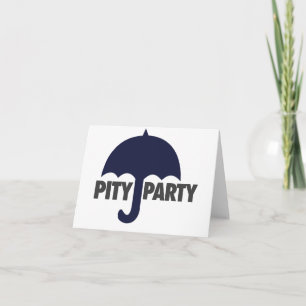 Pity Party Card