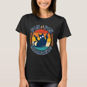 Piu Piu Pew Madafakas Shirt Novelty gift- Funny Ca