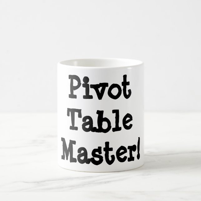 Pivot Table Master Mug! Coffee Mug (Center)