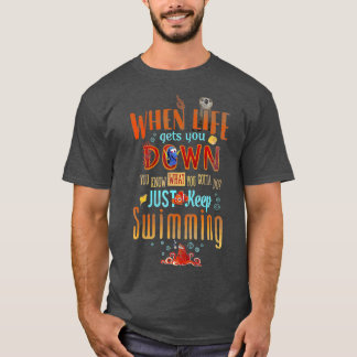 Pixar Finding Dory Keep Swimming Life Quote T-Shirt