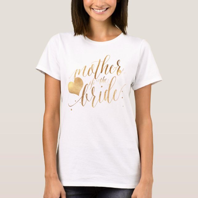 PixDezines Mother of the Bride/Faux Gold Script T-Shirt (Front)