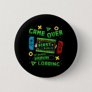 Pixel Game Over First Day Of School Loading Gamer  2 Inch Round Button