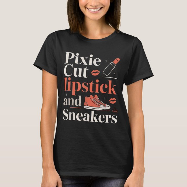 Pixie cut lipstick and sneakers short hair style  T-Shirt (Front)