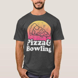 Pizza and Bowling  T-Shirt