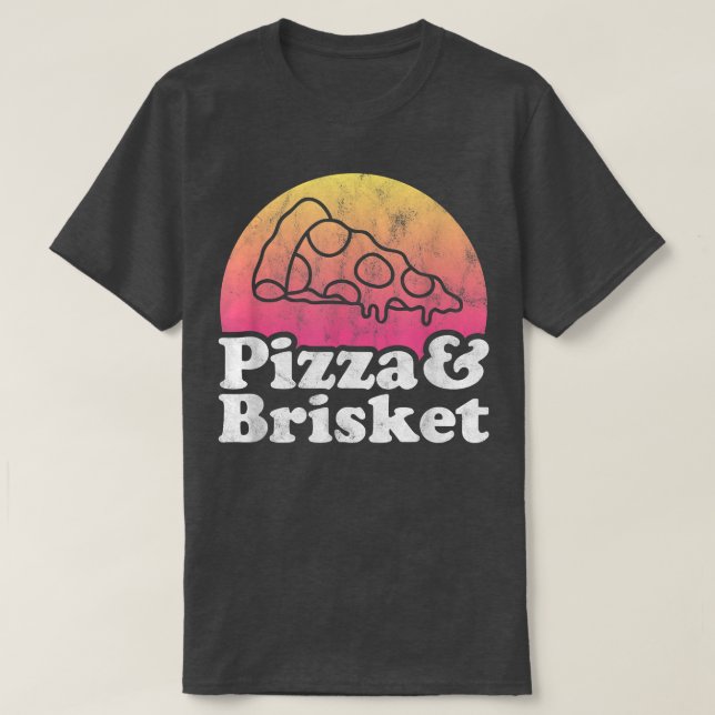 Pizza and Brisket  T-Shirt (Design Front)