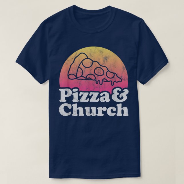 Pizza and Church or Religion  T-Shirt (Design Front)