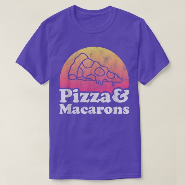Pizza and Macarons or Macaron  T-Shirt (Design Front)