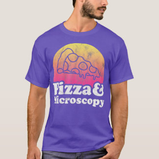 Pizza and Microscopy or Microscope T-Shirt