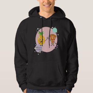 Pizza and Pineapple No one needs to know Hawaii F Hoodie