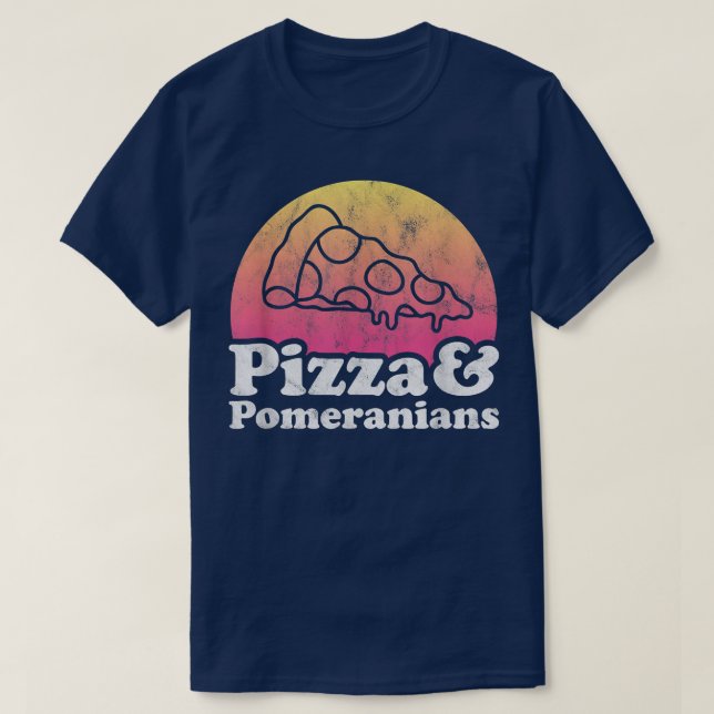 Pizza and Pomeranians or Pomeranian  T-Shirt (Design Front)