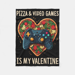 Pizza And Video Games Is My Valentine Gamer Fan Va Fleece Blanket