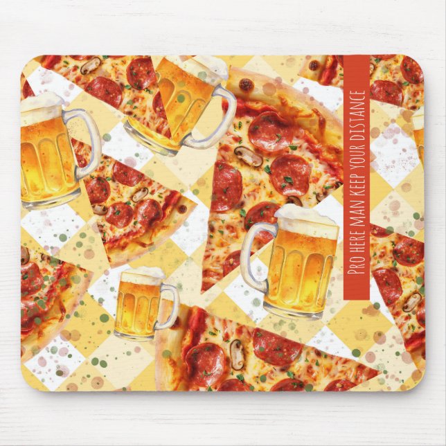 Pizza & beer - Pro here man keep your distance Mouse Pad (Front)