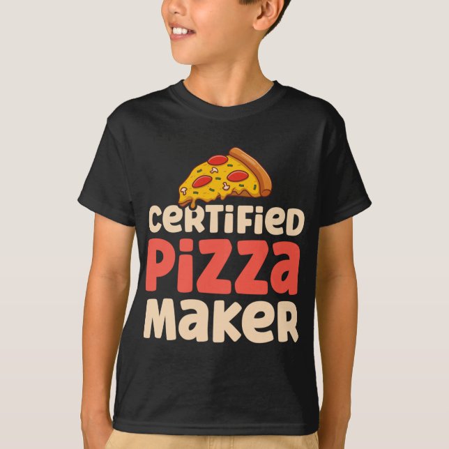 Pizza Chef Baker Certified Pizza Maker T-Shirt (Front)