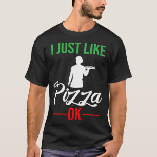 Pizza Chef Pizzeria Cook Funny Quote Gift dessert  T-Shirt
