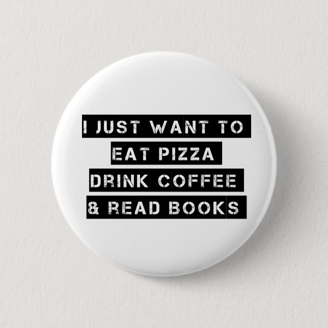 Pizza, Coffee, And Books 2 Inch Round Button (Front)