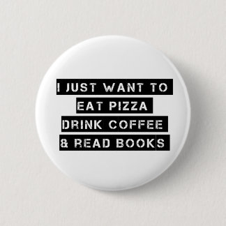 Pizza, Coffee, And Books 2 Inch Round Button