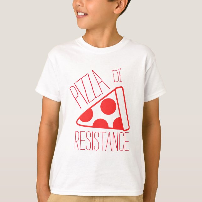 Pizza de Resistance T-Shirt (Front)