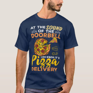 Pizza Delivery Design For Pizza Driver T-Shirt