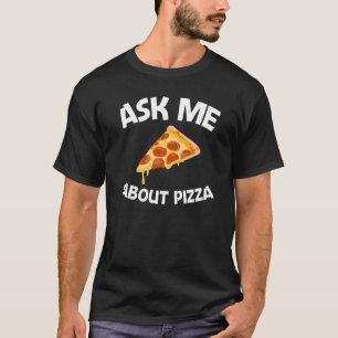 Pizza Designs For Men Women Food Pun Pie Foodie Ea T-Shirt