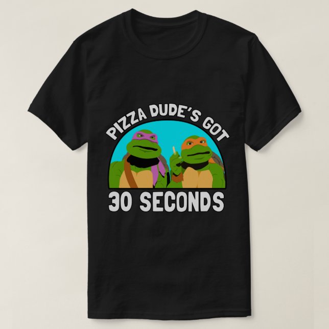 Pizza Dude's Got 30 Seconds Sticker.png T-Shirt (Design Front)