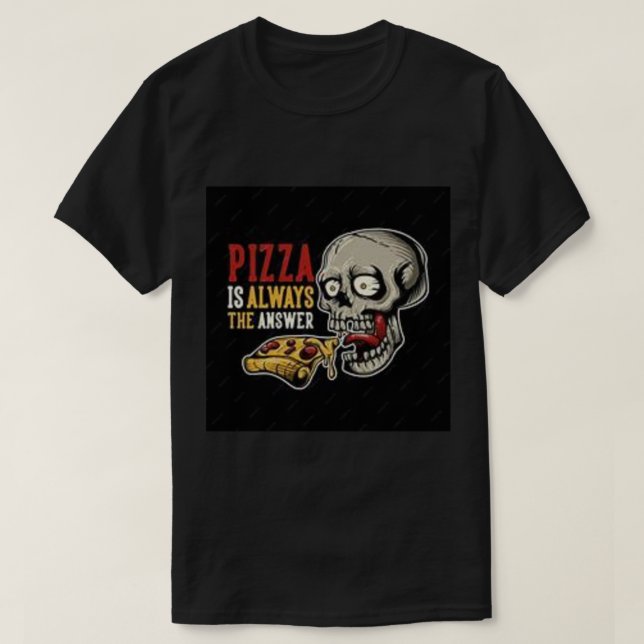 Pizza Est AllWaye La Réponse T-Shirt (Design devant)