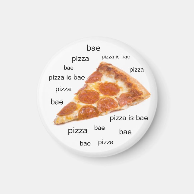 Pizza est Bae Fridge Magnet (Devant)