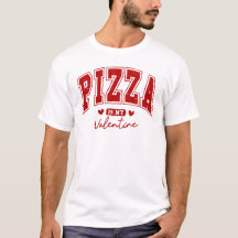 Pizza est mon T-shirt Saint Valentin