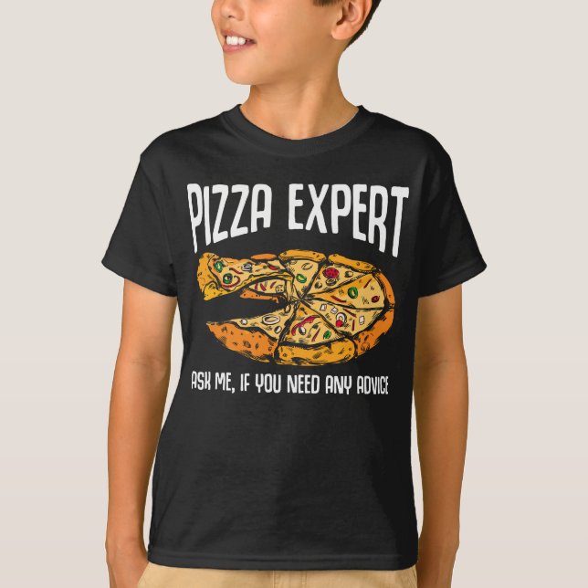 Pizza Expert Funny Pizza Advice T-Shirt (Front)
