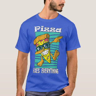 Pizza fies everything T-Shirt