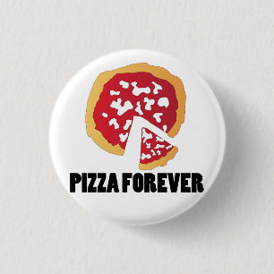 PIZZA FOREVER 1 INCH ROUND BUTTON