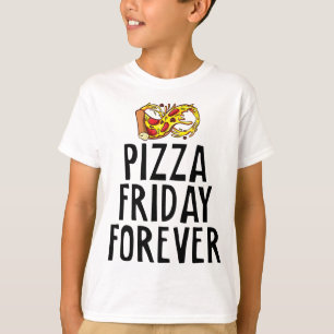 Pizza Friday Forever Cheesy Party Night Foodie Jok T-Shirt