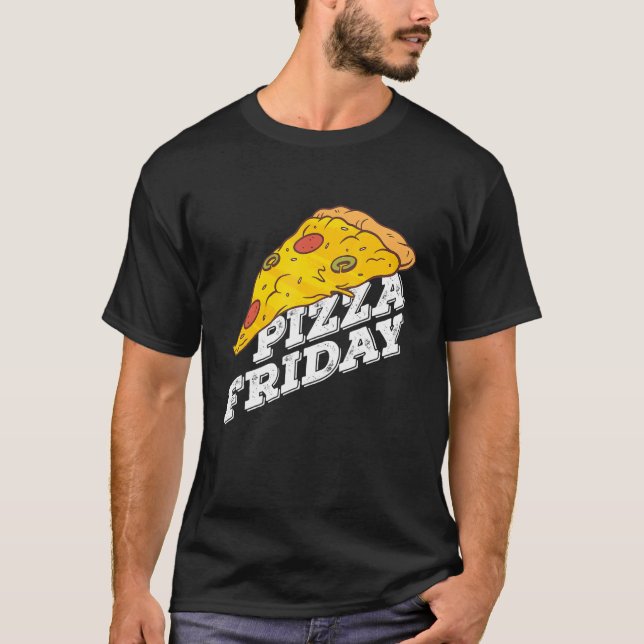 Pizza Friday Pizza T-Shirt (Front)