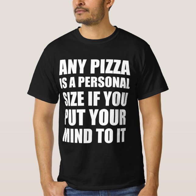 Pizza funny quote lovers  T-Shirt (Front)
