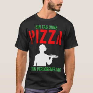 Pizza Funny Quote Pizza Chef Pizzeria Cook birthda T-Shirt