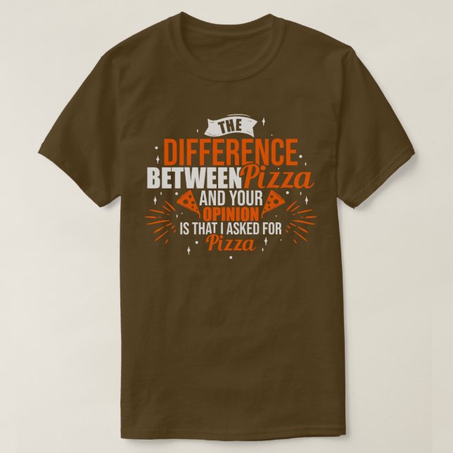 Pizza Funny Quote T-Shirt (Design Front)