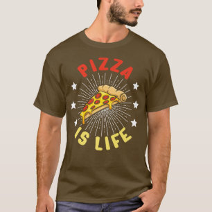 Pizza Is Life Fast Food Lover Funny Pizza Lover Fo T-Shirt
