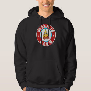 Pizza Is Life Funny Pizza Quote For Pizza Lovers Hoodie