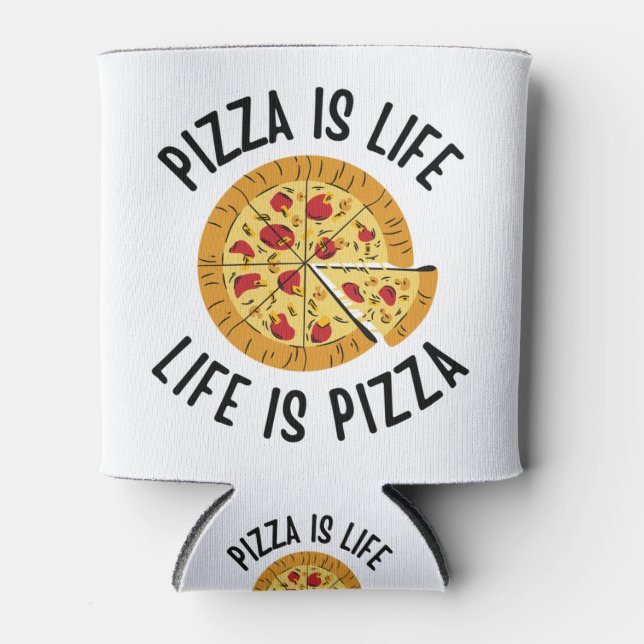 Pizza Is Life Life Is Pizza Funny Can Cooler (Front)